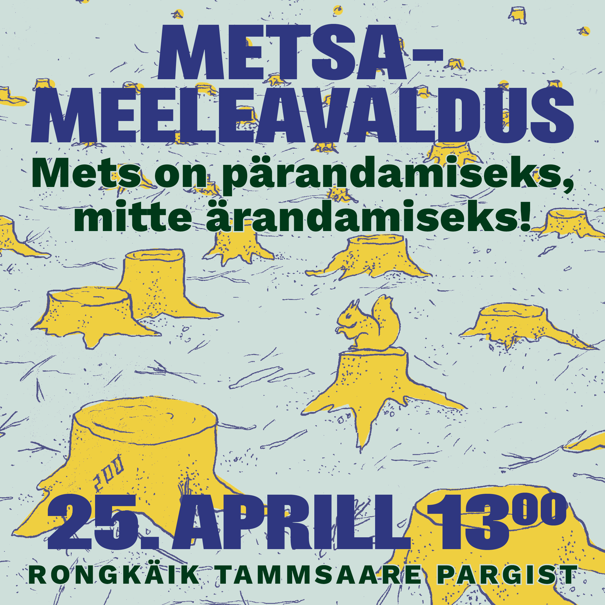  Metsameeleavaldus Tallinnas 25. aprillil - raiemahtu peab vähendama